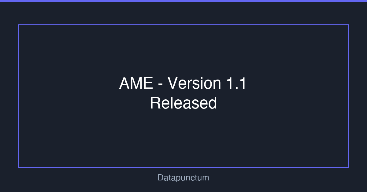 AME - Version 1.1 Released
