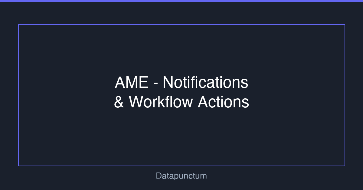 AME - Notifications &amp; Workflow Actions